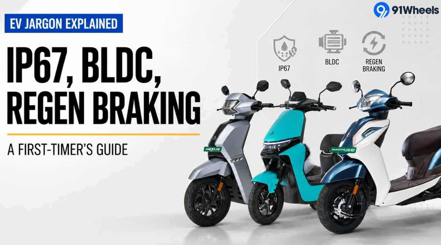 EV Jargon Explained: IP67, BLDC, Regen Braking; A First-Timer's Guide EV Jargon Explained: IP67, BLDC, Regen Braking; A First-Timer's Guide